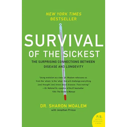 Survival of the Sickest: The Surprising Connections Between Disease and Longevity - Paperback