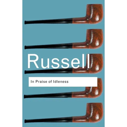In Praise of Idleness: And Other Essays - Paperback