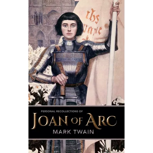 Personal Recollections of Joan of Arc - Hardcover