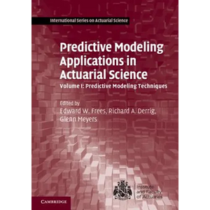 Predictive Modeling Applications in Actuarial Science - Hardcover