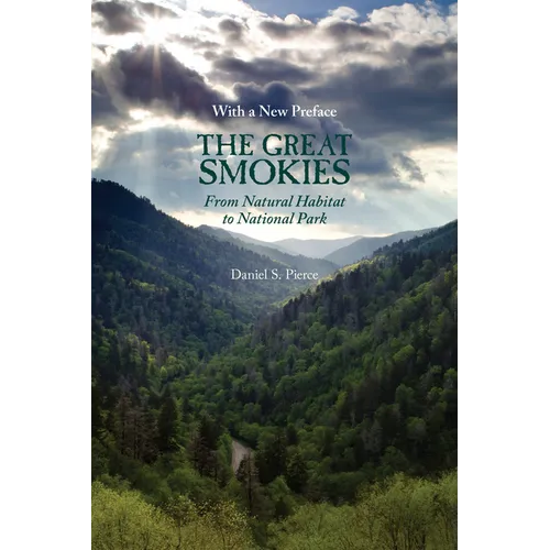 The Great Smokies: From Natural Habitat To National Park - Paperback