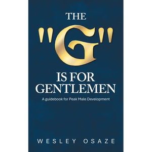 The "G" is for Gentlemen: A guidebook for Peak Male Development - Paperback