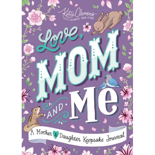 Love, Mom and Me: A Mother and Daughter Keepsake Journal - Paperback