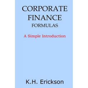 Corporate Finance Formulas: A Simple Introduction - Paperback