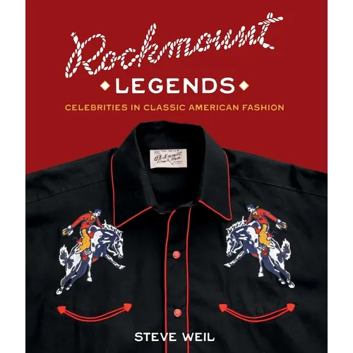 Rockmount Legends: Celebrities in Classic American Fashion - Hardcover