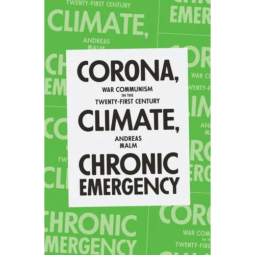 Corona, Climate, Chronic Emergency: War Communism in the Twenty-First Century - Paperback
