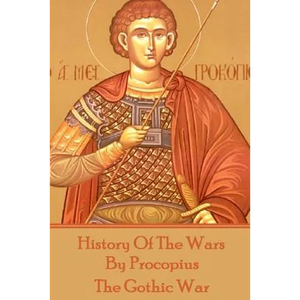 History of the Wars by Procopius - The Gothic War - Paperback