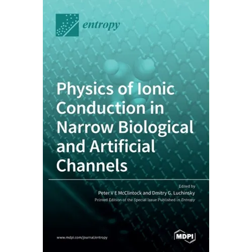 Physics of Ionic Conduction in Narrow Biological and Artificial Channels - Hardcover