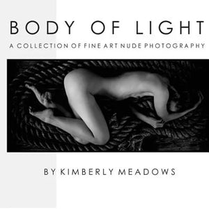 Body Of Light: a collection of fine art nude photography - Paperback
