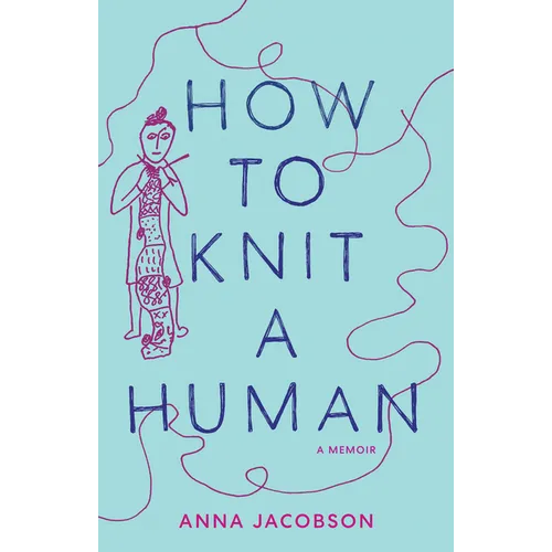 How to Knit a Human: A memoir - Paperback