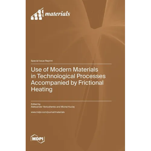 Use of Modern Materials in Technological Processes Accompanied by Frictional Heating - Hardcover