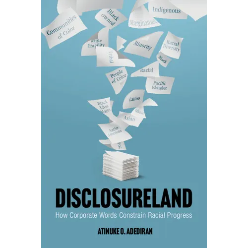 Disclosureland: How Corporate Words Constrain Racial Progress - Hardcover