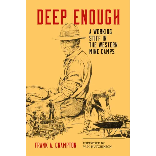 Deep Enough: A Working Stiff in the Western Mine Camps - Paperback