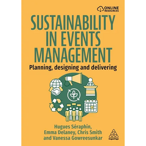 Sustainability in Events Management: Planning, Designing and Delivering - Paperback