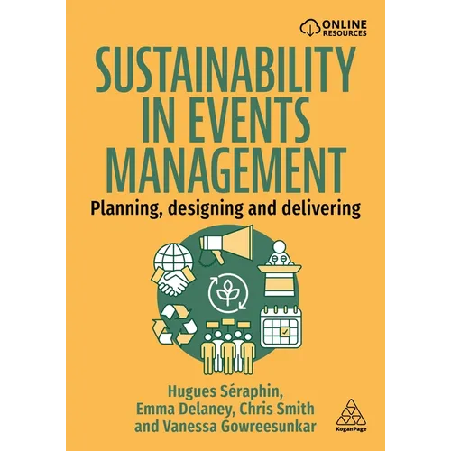 Sustainability in Events Management: Planning, Designing and Delivering - Paperback