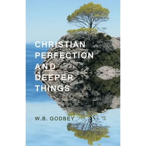 Christian Perfection and Deeper Things - Paperback
