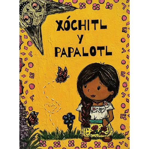 Xóchitl y Papalotl - Hardcover