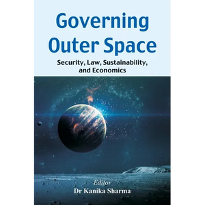 Governing Outer Space: Security, Law, Sustainability, and Economics - Paperback