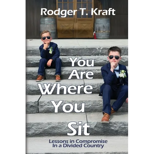 You Are Where You Sit: Lessons in Compromise in a Divided Country - Paperback