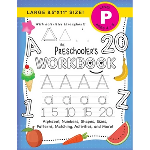 The Preschooler's Workbook: (Ages 4-5) Alphabet, Numbers, Shapes, Sizes, Patterns, Matching, Activities, and More! (Large 8.5"x11" Size) - Paperback