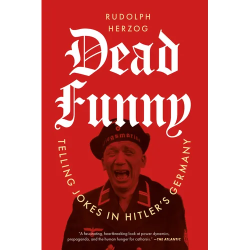 Dead Funny: Telling Jokes in Hitler's Germany - Paperback