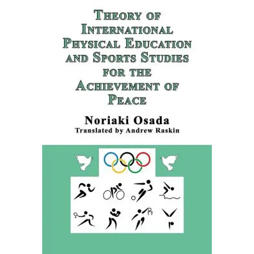 Theory of International Physical Education and Sports Studies for the Achievement of Peace - Paperback