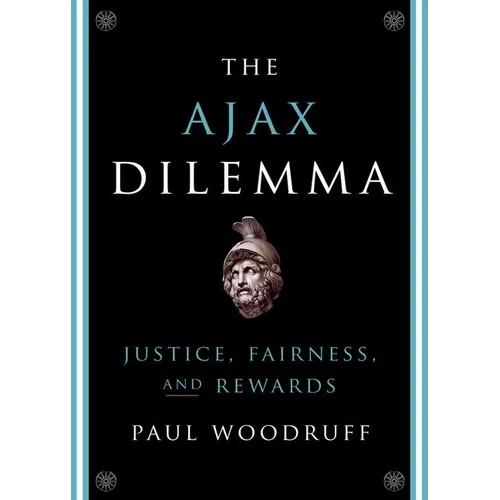 Ajax Dilemma: Justice, Fairness, and Rewards - Paperback
