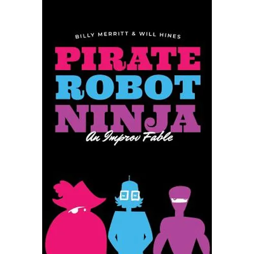 Pirate Robot Ninja: An Improv Fable