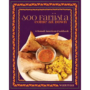 Soo Fariista / Come Sit Down: A Somali American Cookbook - Paperback