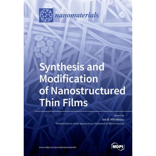Synthesis and Modification of Nanostructured Thin Films - Paperback