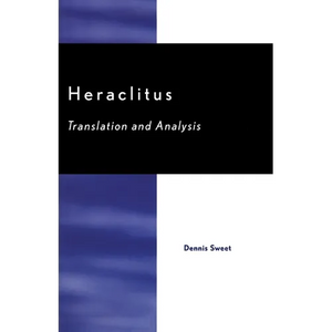 Heraclitus: Translation and Analysis - Paperback