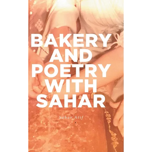Bakery and Poetry with Sahar - Hardcover