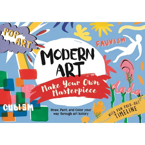Modern Art: Make Your Own Masterpiece - Hardcover