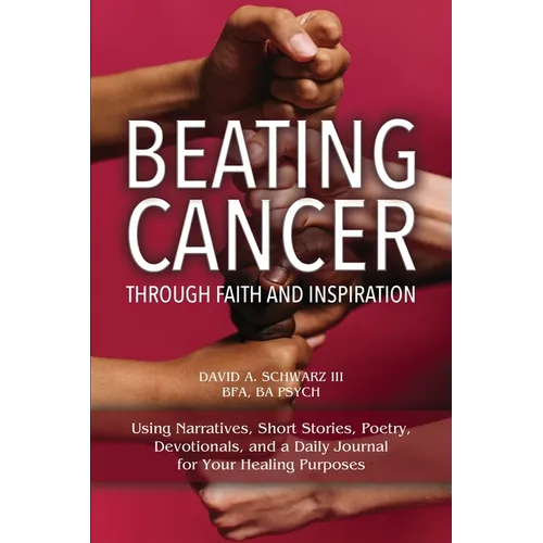 Beating Cancer Through Faith and Inspiration - Paperback