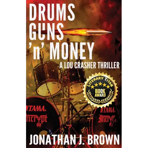 Drums, Guns 'n' Money: A Lou Crasher Thriller - Paperback