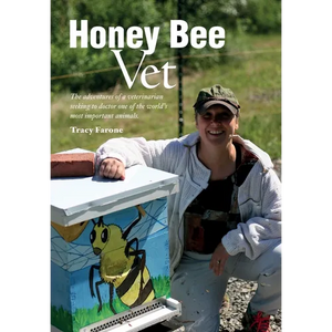 Honey Bee Vet - The adventures of a veterinarian seeking to doctor one of the world's most important animals. - Paperback