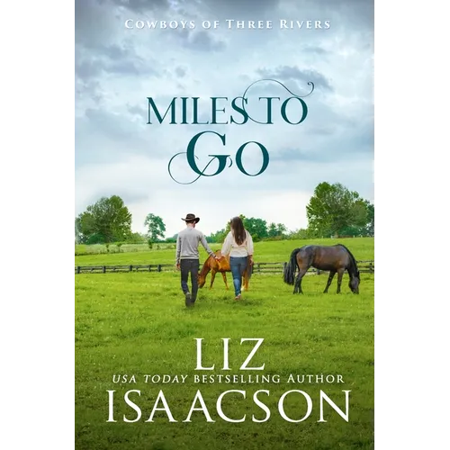 Miles to Go: An Opposites Attract Romance & Small Town Saga - Paperback