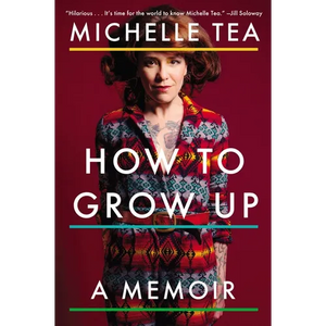 How to Grow Up: A Memoir - Paperback