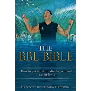 The BBL Bible: How to get a butt to die for without dying for it - Paperback