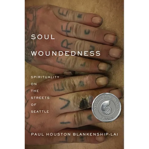Soul Woundedness: Spirituality on the Streets of Seattle - Paperback