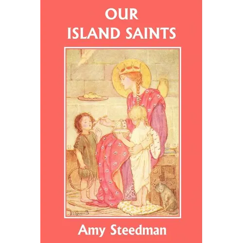 Our Island Saints (Yesterday's Classics) - Paperback