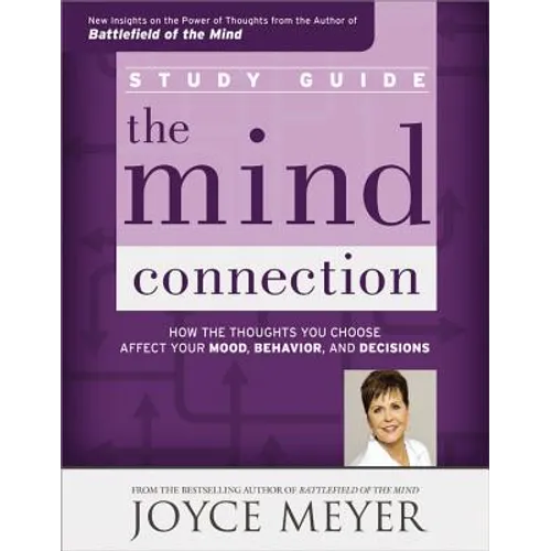 The Mind Connection Study Guide: How the Thoughts You Choose Affect Your Mood, Behavior, and Decisions - Paperback