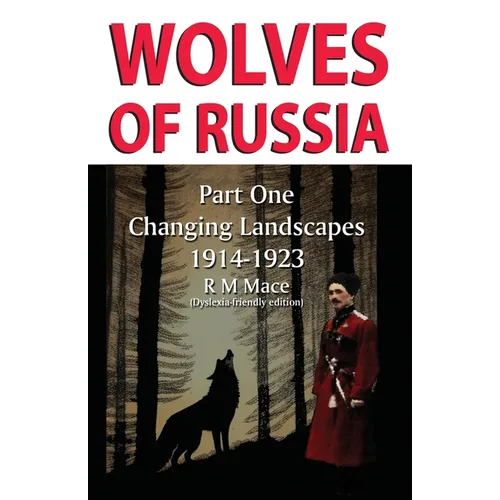 Wolves of Russia Part One Changing Landscapes Dyslexia-friendly edition - Paperback