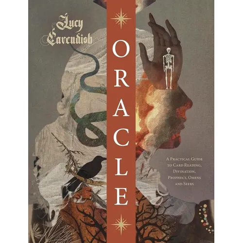 Oracle: A Practical Guide to Card Reading, Divination, Prophecy, Omens, and Seers - Paperback