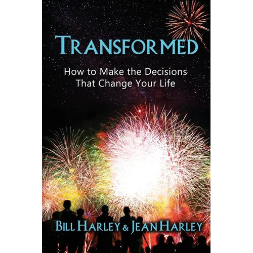 Transformed: How to Make the Decisions That Change Your Life - Paperback
