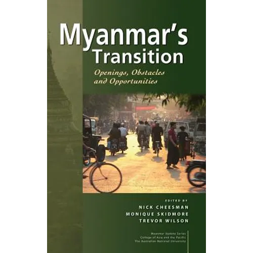 Myanmar's Transition: Openings, Obstacles and Opportunities - Hardcover