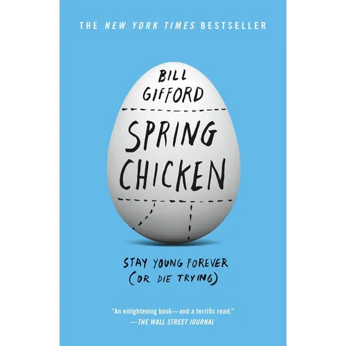 Spring Chicken: Stay Young Forever (or Die Trying) - Paperback