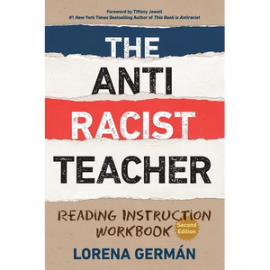The Antiracist Teacher: Reading Instruction Workbook - Paperback