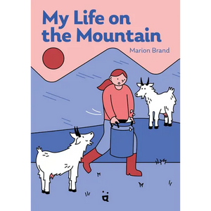 My Life on the Mountain - Hardcover