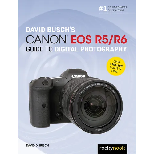 David Busch's Canon EOS R5/R6 Guide to Digital Photography - Paperback